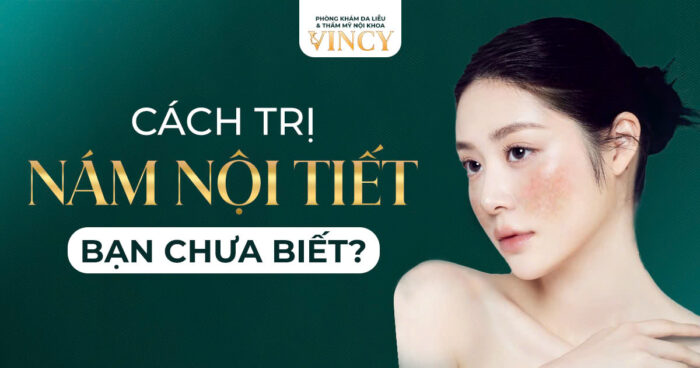 CÁCH TRỊ NÁM NỘI TIẾT, BẠN CHƯA BIẾT?